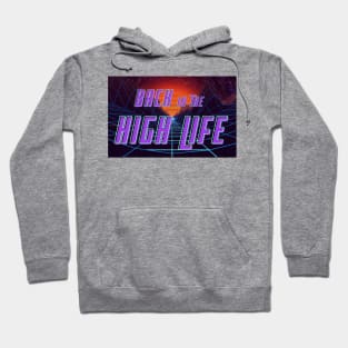 Back in the high life Hoodie